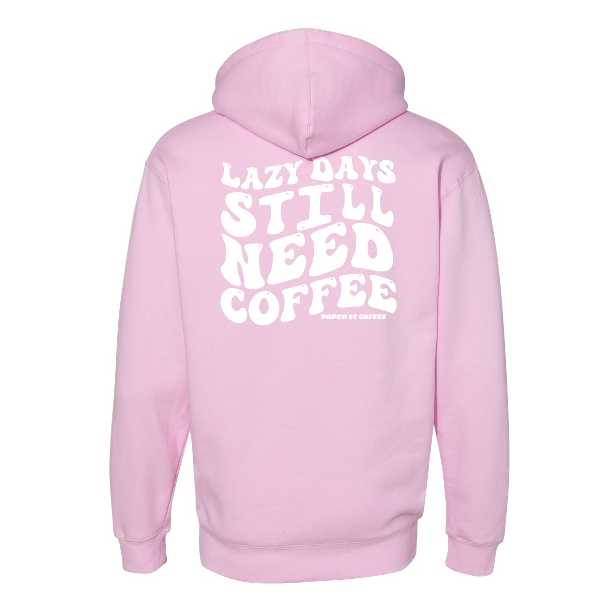 Paper Street Coffee Lazy Days Hoodies