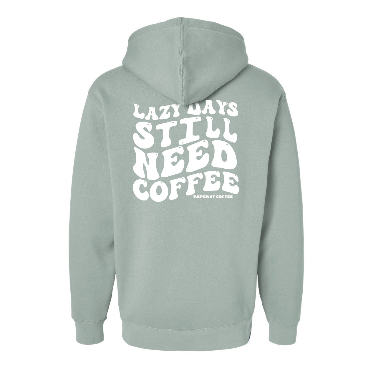 Paper Street Coffee Lazy Days Hoodies
