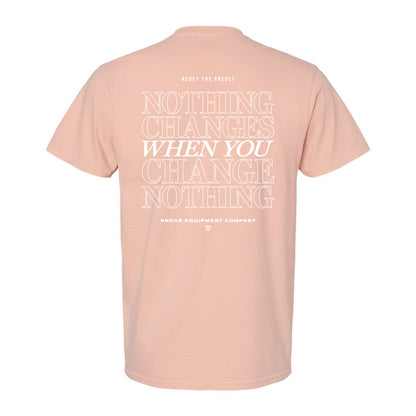 Nothing Changes Relaxed Tees